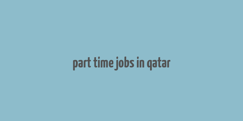 part time jobs in qatar