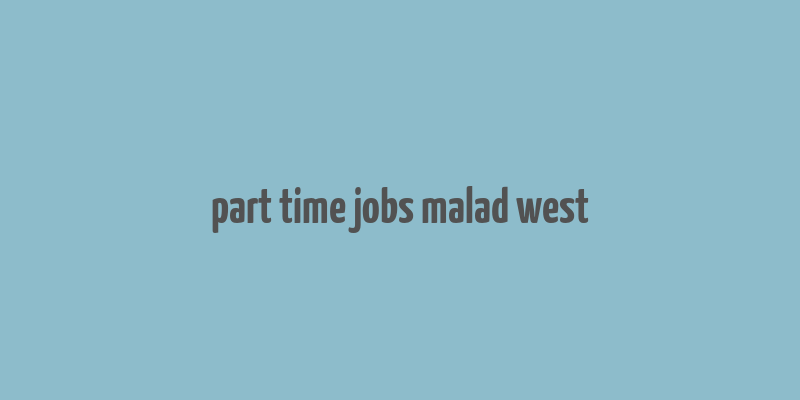 part time jobs malad west