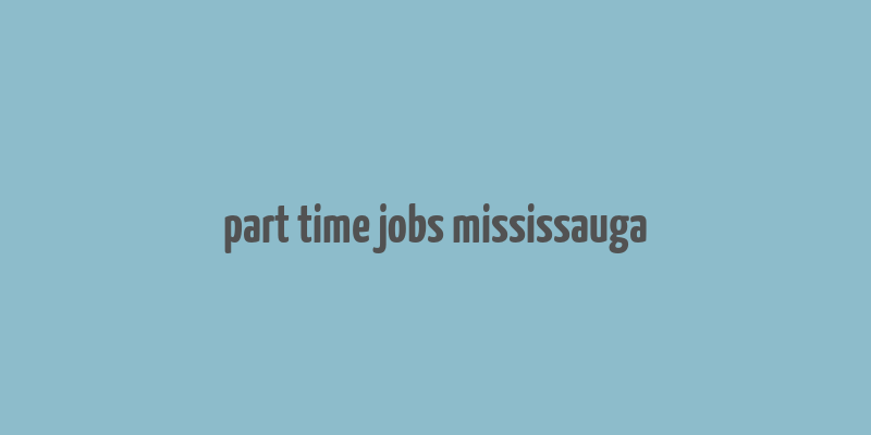 part time jobs mississauga