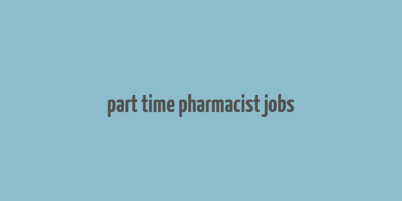 part time pharmacist jobs