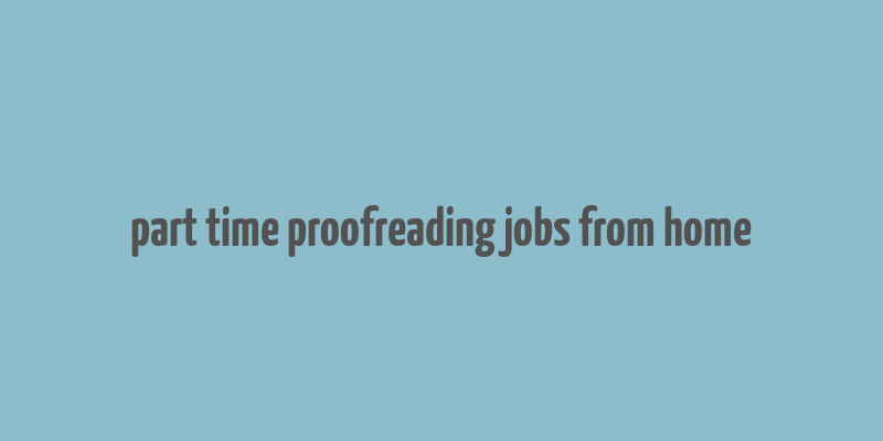 part time proofreading jobs from home