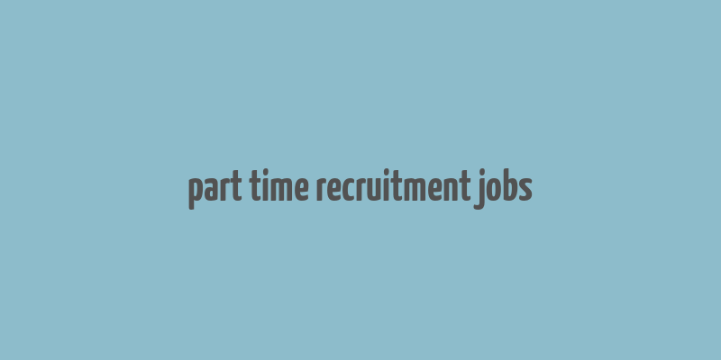 part time recruitment jobs