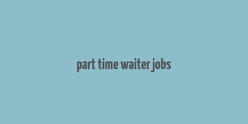 part time waiter jobs