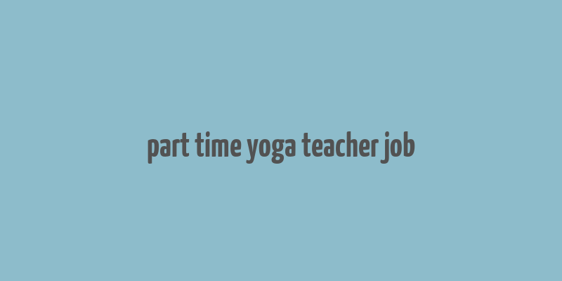 part time yoga teacher job