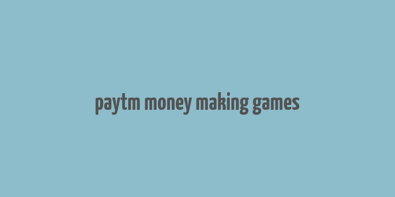 paytm money making games