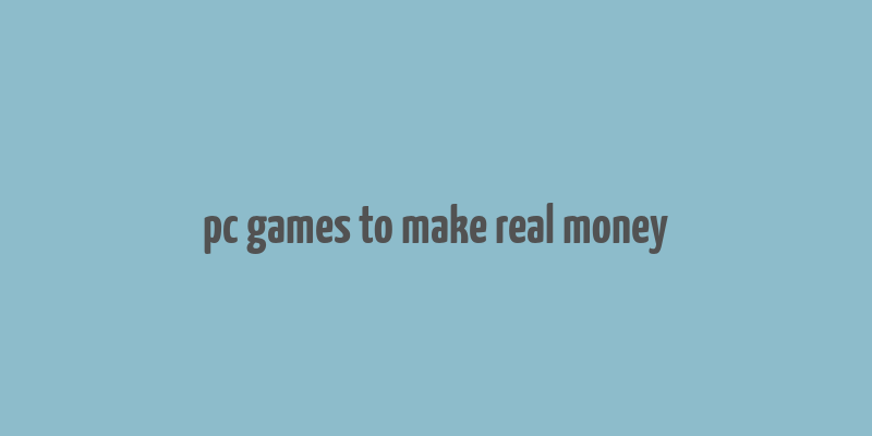 pc games to make real money