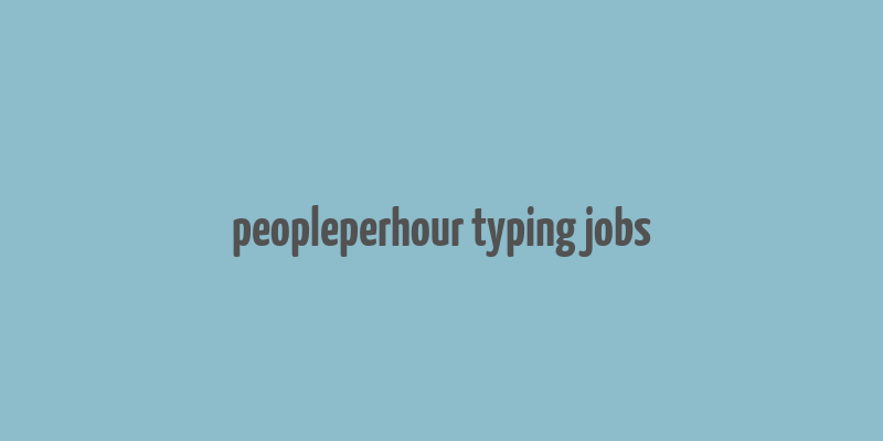 peopleperhour typing jobs