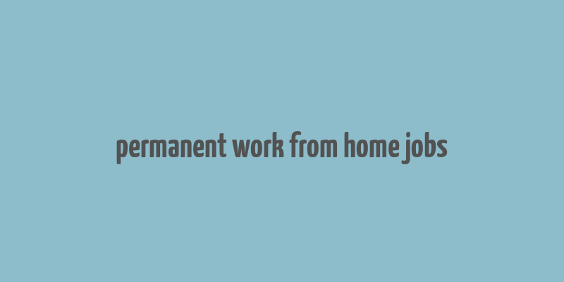 permanent work from home jobs