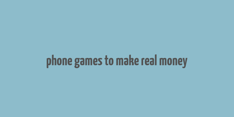 phone games to make real money