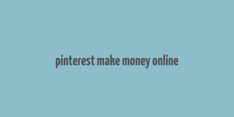 pinterest make money online