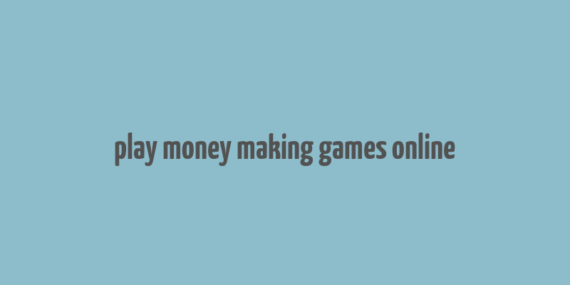 play money making games online