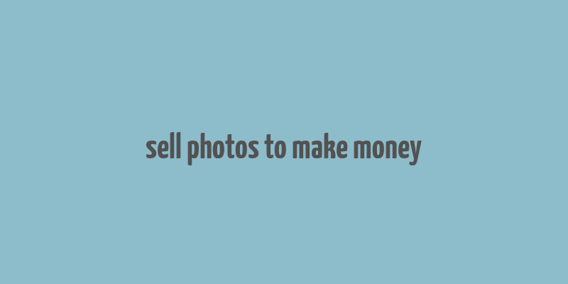 sell photos to make money