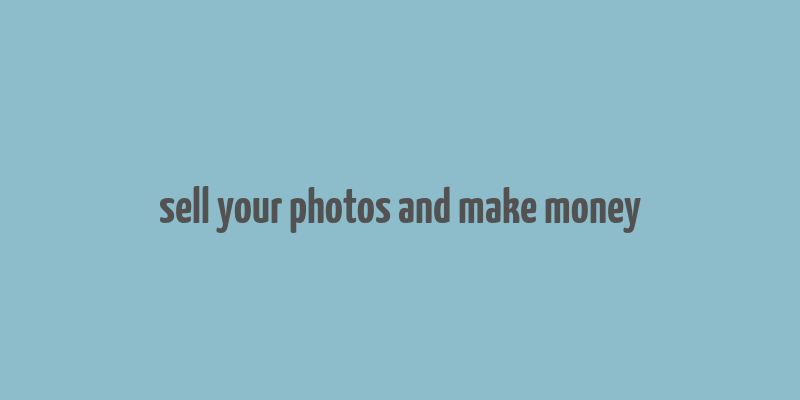 sell your photos and make money