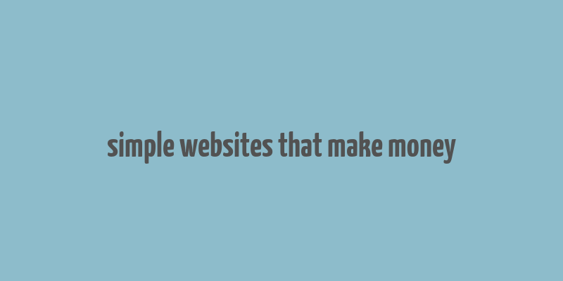 simple websites that make money