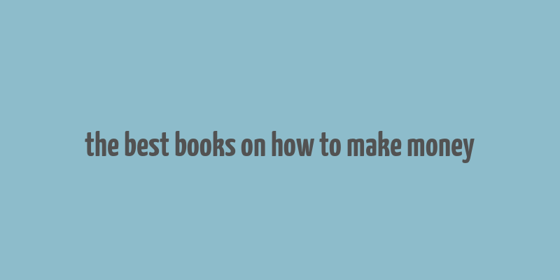 the best books on how to make money