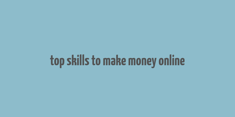 top skills to make money online