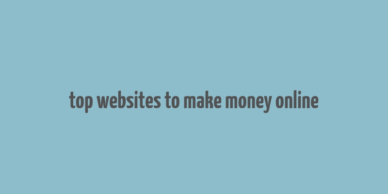 top websites to make money online