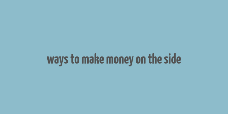 ways to make money on the side