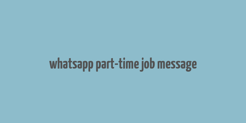 whatsapp part-time job message