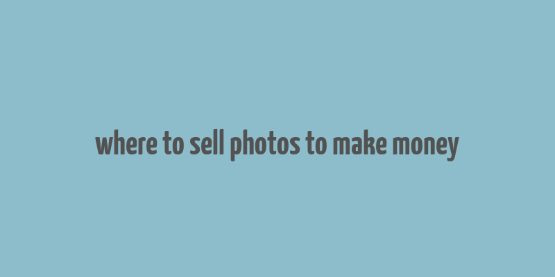 where to sell photos to make money