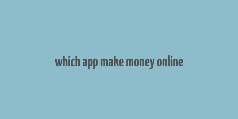 which app make money online