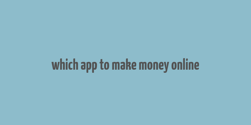 which app to make money online