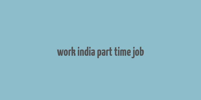 work india part time job