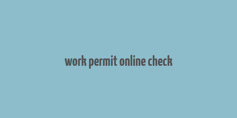 work permit online check