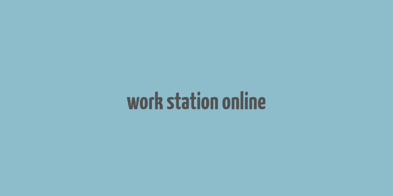 work station online