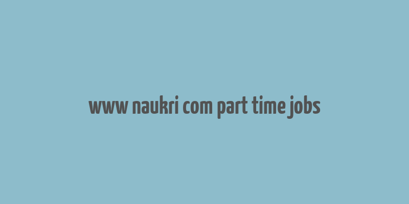 www naukri com part time jobs