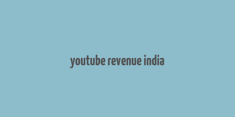 youtube revenue india