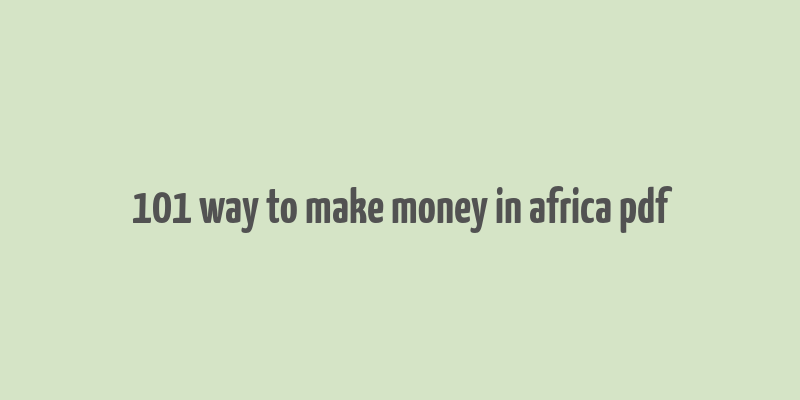 101 way to make money in africa pdf