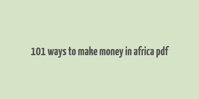 101 ways to make money in africa pdf