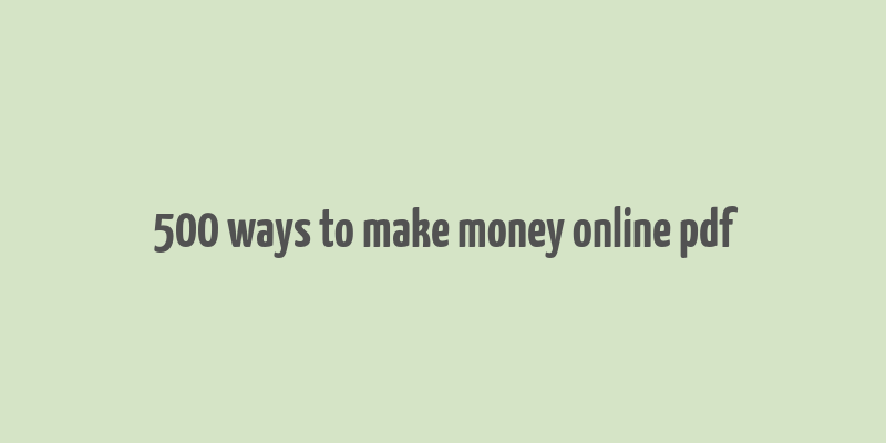 500 ways to make money online pdf