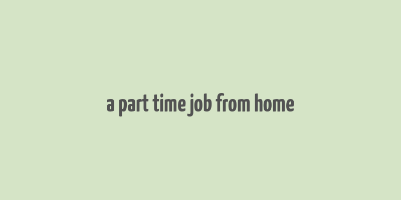 a part time job from home