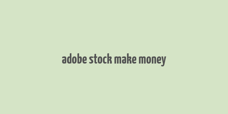 adobe stock make money