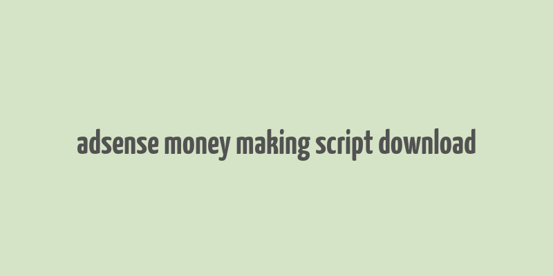 adsense money making script download