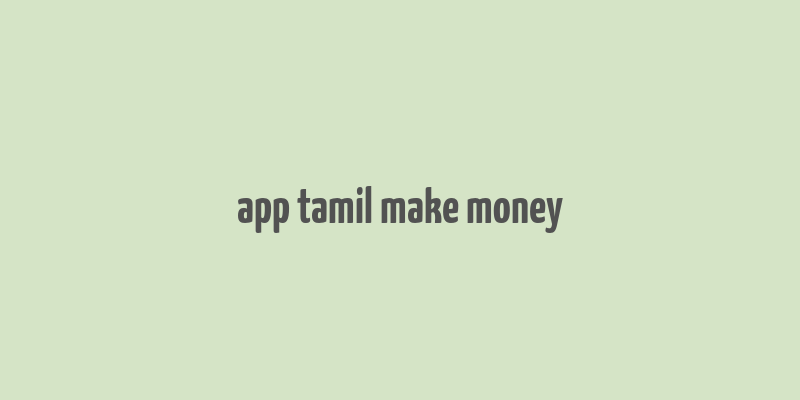 app tamil make money