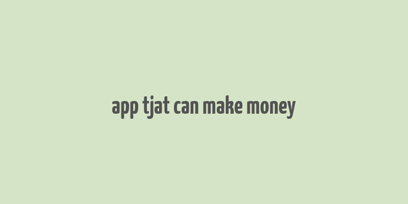 app tjat can make money