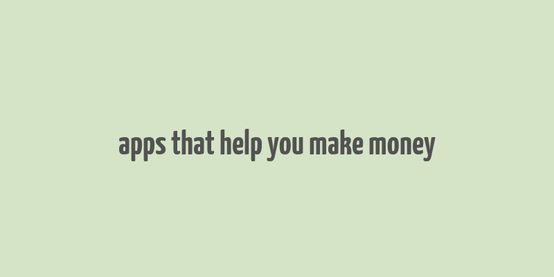 apps that help you make money