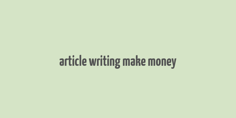 article writing make money