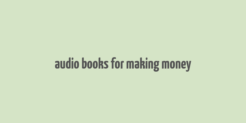 audio books for making money