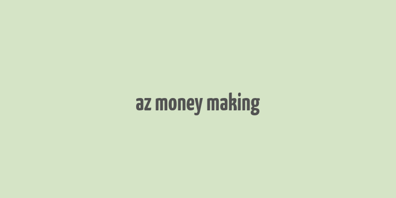 az money making