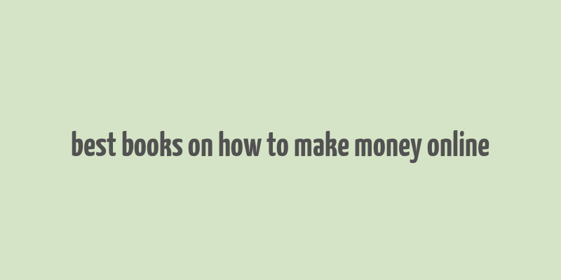 best books on how to make money online