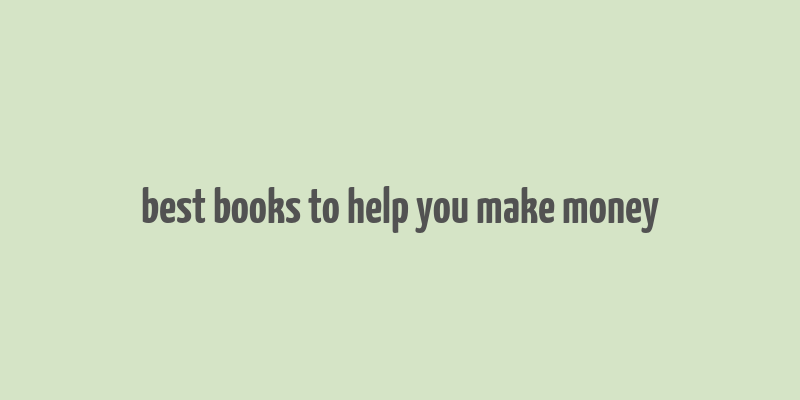 best books to help you make money