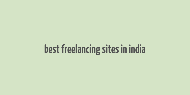 best freelancing sites in india