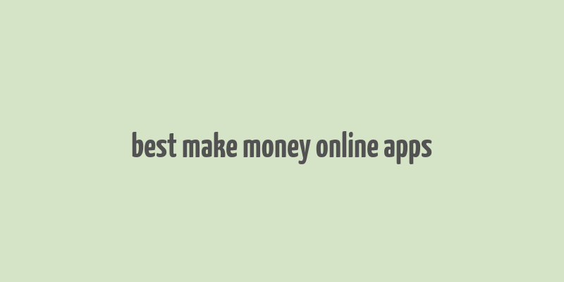 best make money online apps