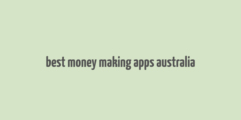 best money making apps australia