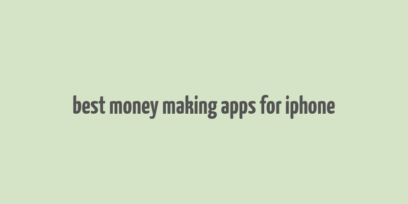 best money making apps for iphone