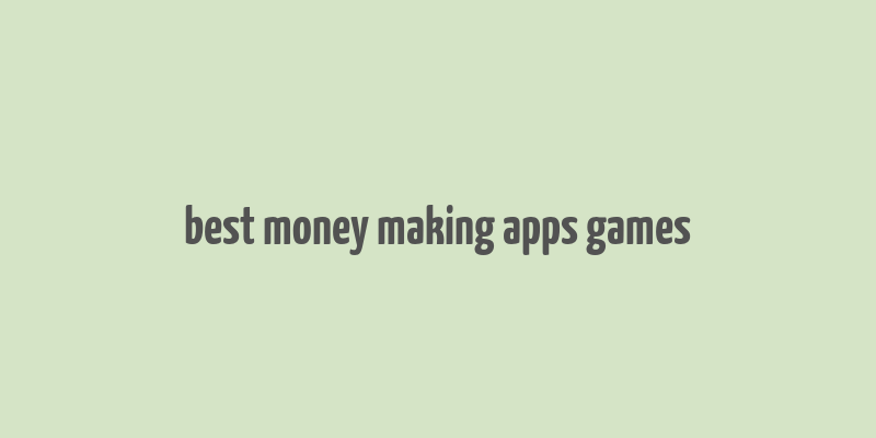 best money making apps games